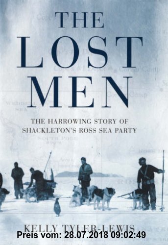 Gebr. - The Lost Men: The Harrowing Story of Shackleton's Ross Sea Party