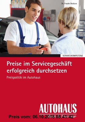 Gebr. - Preise im Servicegeschäft erfolgreich durchsetzen: Preispolitik im Autohaus