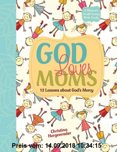 Gebr. - God Loves Moms: Twelve Lessons about God's Mercy