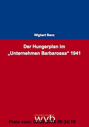 Gebr. - Der Hungerplan im Unternehmen Barbarossa 1941
