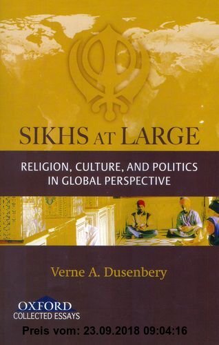Gebr. - Sikhs at Large: Religion, Culture and Politics in Global Perspective (Oxford Collected Essays)