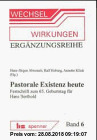 Gebr. - Wechsel-Wirkungen, Ergänzungsreihe, Bd.6, Pastorale Existenz heute