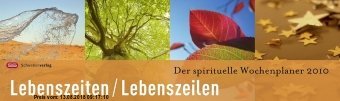 Gebr. - Lebenszeiten - Lebenszeilen 2010: Der spirituelle Wochenplaner