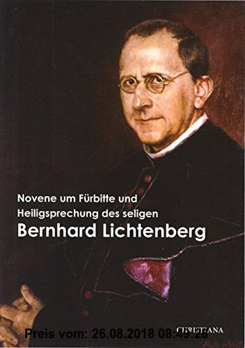 Gebr. - Novene um Fürbitte und Heiligsprechung des seligen Bernhard Lichtenberg
