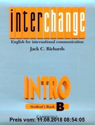 Gebr. - Interchange Intro: Englich for International Communication, Student Book B: English for International Communication