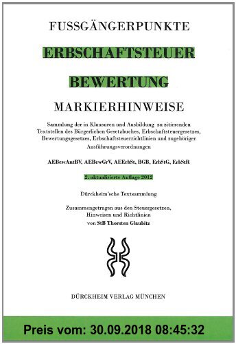 Gebr. - Markierhinweise/Fußgängerpunkte für das Steuerberaterexamen:  Erbschaftsteuer & Bewertung Dürckheim'sche Markierhinweise: Markieren Sie in Ges