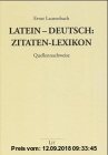 Latein-Deutsch, Zitaten-Lexikon. Quellennachweise
