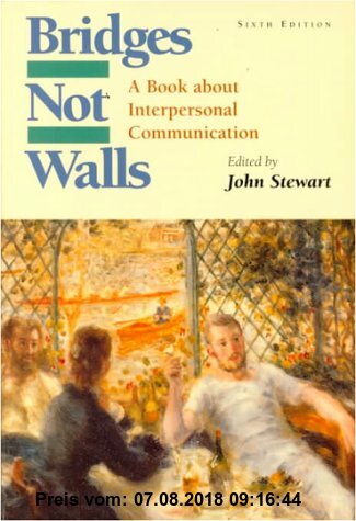 Bridges Not Walls: A Book about Interpersonal Communication: A Book About Interpersonal Communication
