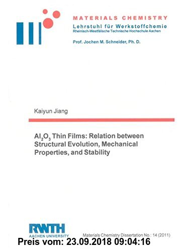 Gebr. - Al2O3 Thin Films: Relation between Structural Evolution, Mechanical Properties, and Stability (Materials Chemistry)