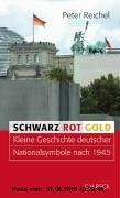 Schwarz, Rot, Gold: Kleine Geschichte Deutscher Nationalsymbole nach 1945