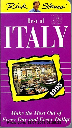 Rick Steves' Best of Italy/1995: Make the Most Out of Every Day and Every Dollar