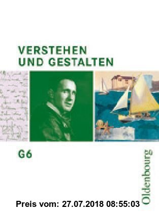 Gebr. - Verstehen und Gestalten G 6. Baden-Württemberg: Arbeitsbuch für Gymnasien