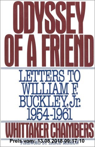 Gebr. - Odyssey of a Friend: Whittaker Chambers' Letters to William F. Buckley, JR., 1954-1961