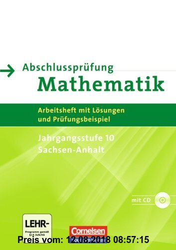 Gebr. - Abschlussprüfung Mathematik - Sekundarstufe I - Sachsen-Anhalt: 10. Schuljahr - Zentrale Prüfung: Arbeitsheft mit Lösungen, Prüfungsbeispielen