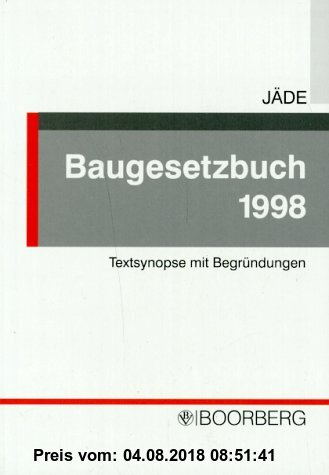 Baugesetzbuch 1998: Textsynopse mit Begründungen