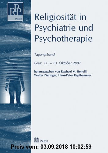 Gebr. - Religiosität in Psychiatrie und Psychotherapie: Tagungsband. Graz, 11.-13. Oktober 2007