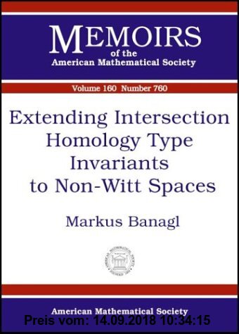 Gebr. - Extending Intersection Homology Type Invariants to Non-Witt Spaces (Memoirs of the American Mathematical Society, Band 760)