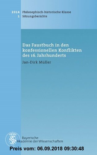 Gebr. - Das Faustbuch in den konfessionellen Konflikten des 16. Jahrhunderts: Vorgetragen in der Sitzung vom 11. Januar 2013