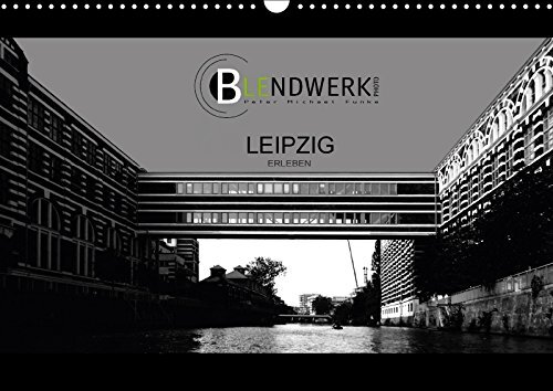 Gebr. - Leipzig - Erleben (Wandkalender 2018 DIN A3 quer): Ein Kalender, der jeden Monat eine neue Idee für einen Ausflug oder eine Aktivität liefert